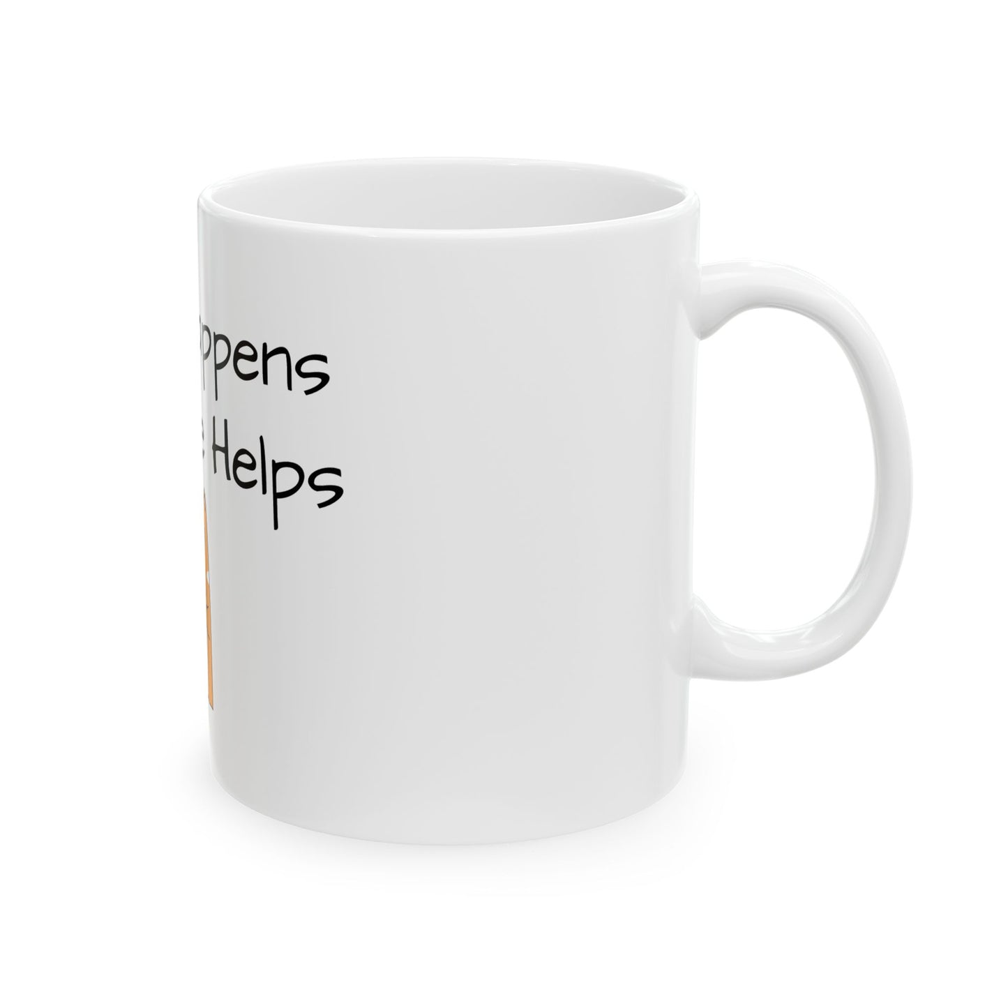 Life Happens Coffee Helps Ceramic Mug - Cute Animal Design (11oz, 15oz)