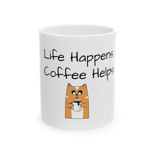 Life Happens Coffee Helps Ceramic Mug - Cute Animal Design (11oz, 15oz)